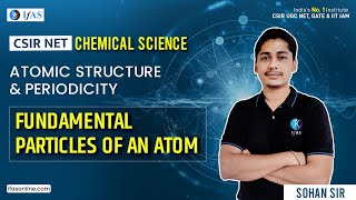 Fundamental Particles of An Atom for CSIR NET  Atomic Structure amp Periodicity In CSIR NET Chemistry [upl. by Gannon]