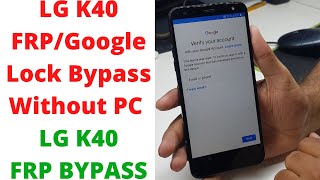 LG K40 FRPGoogle Lock Bypass Without PC  LG K40 Frp Bypass  lg x420tm frp bypass  lg x420 frp [upl. by Bradstreet685]