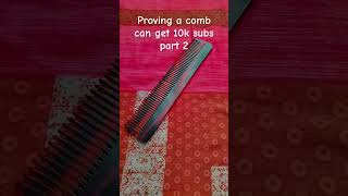 Proving a comb can get 10k subs part2 music trending [upl. by Newberry798]