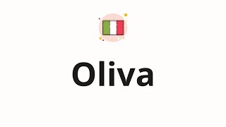 How to pronounce Oliva [upl. by Dimond]