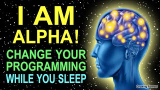 I AM ALPHA  Affirmations While You SLEEP Reprogram Your Mind For WEALTH amp INCOME Alpha Male [upl. by Eiruam]