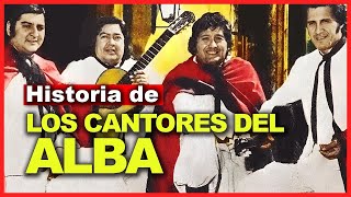 LOS CANTORES DEL ALBA  Su Historia Biografia [upl. by Notsua]