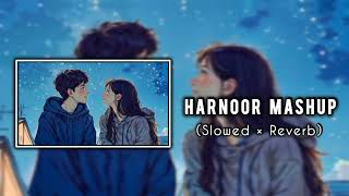 Remix Mashup  Harnoor Slowed  Reverb Song [upl. by Cullin160]