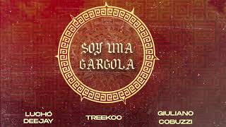 Soy Una Gárgola Remix  Treekoo ft Lucho Dee Jay amp Giuliano Cobuzzi [upl. by Claire227]