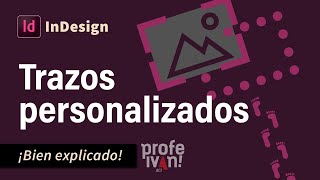 Trazos personalizados en InDesign Bien explicado [upl. by Bradney391]