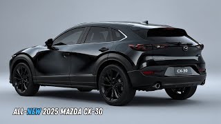 FUTURISTIC DESIGN New 2025 Mazda CX30  UPCOMING [upl. by Anyzratak752]