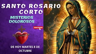 SANTO ROSARIO CORTO DE HOY MARTES 8 DE COTUBRE SE MEDITAN LOS MISTERIOS DOLOROSOS [upl. by Enihpesoj]