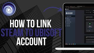 How to Link Steam to Ubisoft Account 2024 [upl. by Dera]