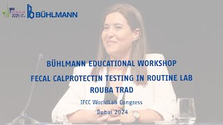 BÜHLMANN Edu Workshop IFCC WorldLab 2024 – Fecal calprotectin testing in routine lab – Rouba Trad [upl. by Beckman]