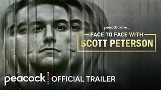 Face to Face with Scott Peterson  Official Trailer  Peacock Original [upl. by Cynthia]