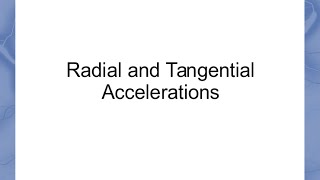 Radial and Tangential Accelerations [upl. by Mcgraw]