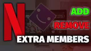 How to Add and Remove Extra Members on Netflix [upl. by Halludba]