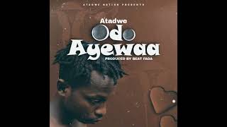 ATADWE  ODO AYEWAA ❤️‍🔥 Official audio [upl. by Hoffer]