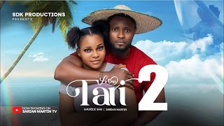 TARI LOVE 2  MAURICE SAM SARIAN MARTIN THELMA CHUKWUEZE latest 2024 nigerian movies [upl. by Bach84]