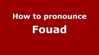 How to pronounce Fouad ArabicMorocco  PronounceNamescom [upl. by Atirehs387]