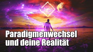 Paradigmenwechsel und deine Realität [upl. by Magdau]