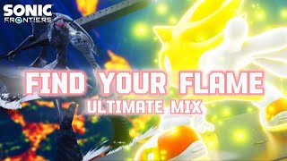 Sonic Frontiers  Find Your Flame ULTIMATE Mashup [upl. by Allmon]