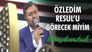 Özledim Resulu Görecek Miyim  Abdurrahman Önül  İlahi [upl. by Marmaduke507]