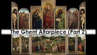 The Ghent Altarpiece by Van Eyck part 2 [upl. by Wailoo]