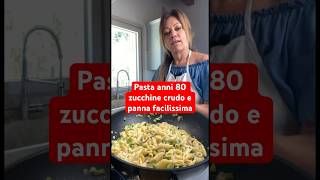 Pasta anni 80 zucchine crudo e panna facilissima shorts pasta [upl. by Yl]