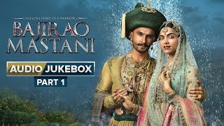 Bajirao Mastani Full Songs Audio Jukebox Part 1 [upl. by Salomone]