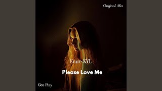 Please Love Me [upl. by Shiri]