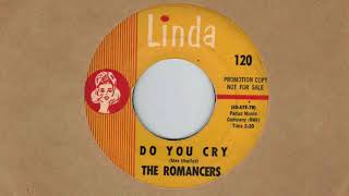 The Romancers  Do You Cry [upl. by Hills]