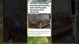 Kondisi rumah Rouf sopir truk cipularangshorts short cipularang [upl. by Leibman]