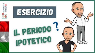 ESERCIZIO il periodo ipotetico italiano  Come usare il periodo ipotetico in italiano [upl. by Sinnaiy]