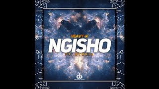 HEAVYK ft Ntunja  NGISHO [upl. by Sankey]