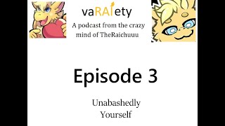 vaRAIety Podcast  Episode 3  Unabashedly Yourself [upl. by Mian]