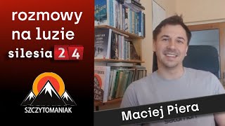 Maciej Piera Szczytomaniak  O tragediach i oszustwach w górach a także o pomyśle na kanał [upl. by Frans603]