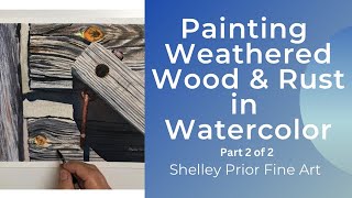 Weathered Wood amp Rust in Watercolor part 2 [upl. by Amir]