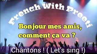 Lets sing  Bonjour mes amis comment ça va   FRENCH WITH PREETI [upl. by Alphonsine854]