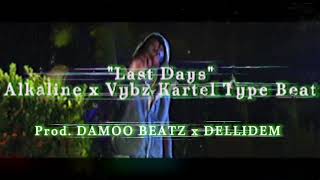 FREE Alkaline x Vybz Kartel Type Beat 2024 quotLast Daysquot [upl. by Thorne]