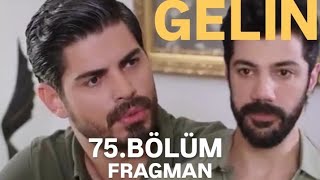 GELİN 75BÖLÜM FRAGMANI [upl. by Edivad837]