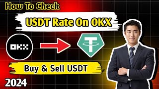 How to sell USDT in Okx  sell USDT on Okx p2p  Okx p2p 2024  How to Check USDT Rate On OKX [upl. by Gaige78]