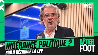 LFP  quotLingérence politique est un problème quand ça narrange pas la Liguequot dézingue Riolo [upl. by Corty]