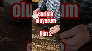 Barista Oluyorum Gün 2 barista coffee bartender [upl. by Grania]