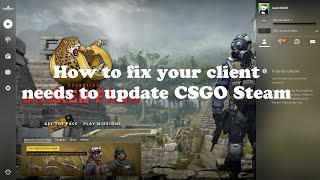 FIXED Your client needs to Update CSGO Steam [upl. by Acireh]