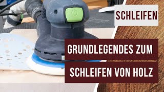 Besser Schleifen  Grundlegendes Wissen über das Schleifen von Holz [upl. by Gothart797]