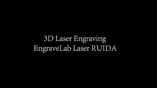 31 How to 3D Laser Engrave using EngraveLab Laser RUIDA [upl. by Queenie]