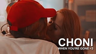 Choni ❤ When Youre Gone [upl. by Adidnere815]