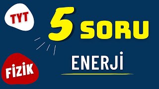 5 Soruda ENERJİ  TYT FizikTekrar KAMPI [upl. by Cutter]