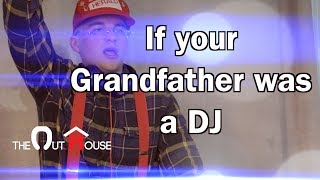 If Your Grandfather Was A DJ [upl. by Herrington797]