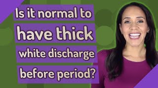 Is it normal to have thick white discharge before period [upl. by Uriiah]