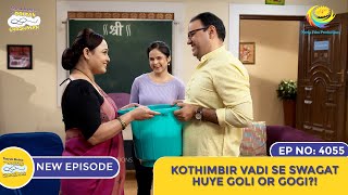 NEW Ep 4055  Kothimbir Vadi Se Swagat Huye Goli Or Gogi I Taarak Mehta Ka Ooltah Chashmah [upl. by Nidya]