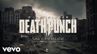 Five Finger Death Punch  Save Your Breath Official Lyric Video [upl. by Frida436]