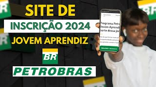 OFICIAL SITE DE INSCRIÇÃO PETROBRAS JOVEM APRENDIZ 2024  Passo a Passo 2024 [upl. by Cower]