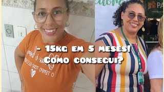 COMO ELIMINEI 15kg EM 5 MESES O QUE FIZ PARA CONSEGUIR EMAGRECER SEM PERDER O FOCO [upl. by Lavro]